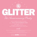 GLITTER 7TH ANNIVERSARY PARTY